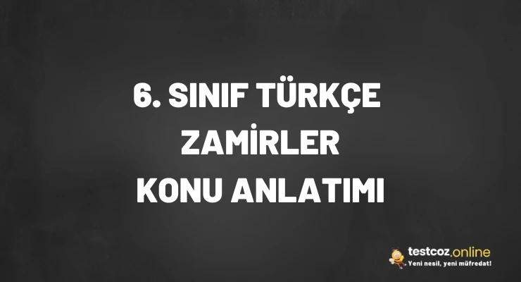 6. Sınıf Türkçe Zamirler Konu Anlatımı